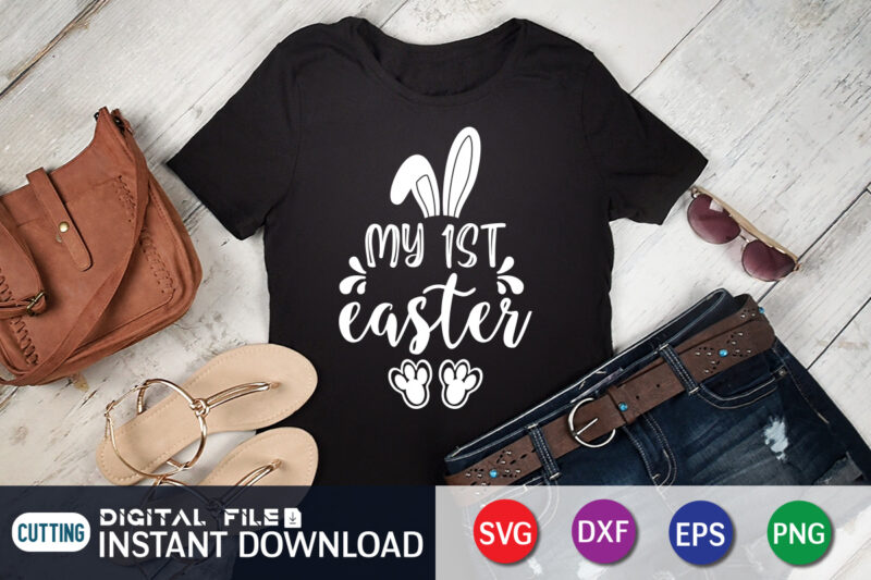 My First Easter T Shirt, First Easter Shirt, My First Easter SVG, Easter Day Shirt, Happy Easter Shirt, Easter Svg, Easter SVG Bundle, Bunny Shirt, Cutest Bunny Shirt, Easter shirt