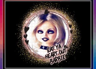 — Pride Of Chucky Png Design, Eat Ya Heart Out Barbie, Chucky Bride Of Horror png, Digital Sublimation, Halloween, Png Digital Print Design 1025153924