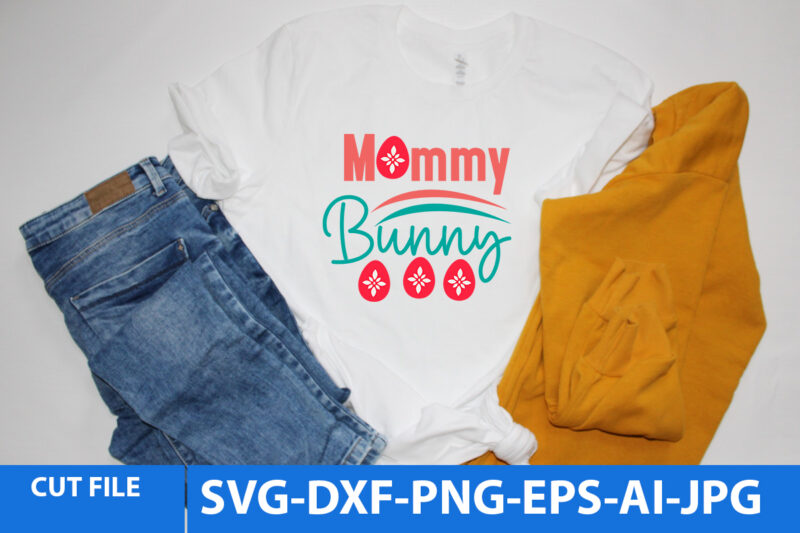 Mommy Bunny T Shirt Deign,Mommy Bunny Svg Design