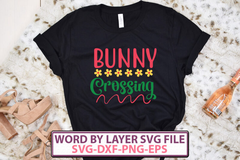 Bunny Crossing t-shirt design,Happy Easter SVG Bundle, Easter SVG, Easter quotes, Easter Bunny svg, Easter Egg svg, Easter png, Spring svg, Cut Files for Cricut