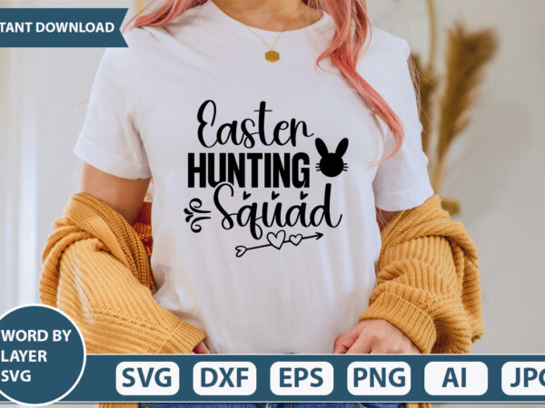 Easter hunting squad t shirt design,happy easter day svg bundle,easter sign svg bundle, easter farmhouse svg, farmhouse svg bundle, welcome sign svg, doormat svg, easter svg, spring svg, peeps svg,