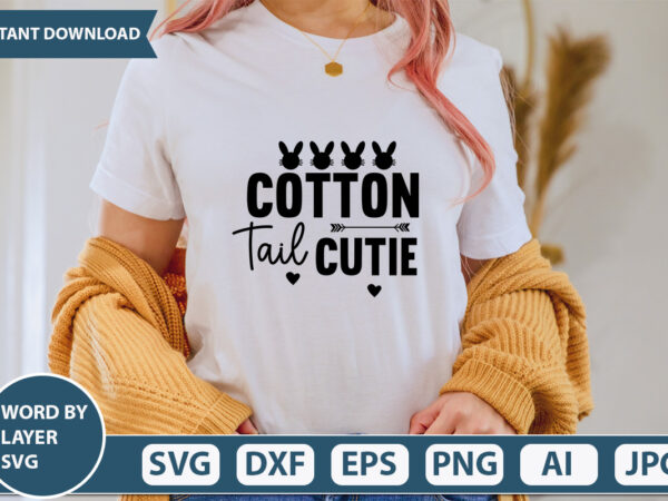 Cotton tail cutie t-shirt design,happy easter svg, easter png, easter svg files, easter svg files for cricut, easter svg kids, easter svg for women, easter svg shirt, dxf