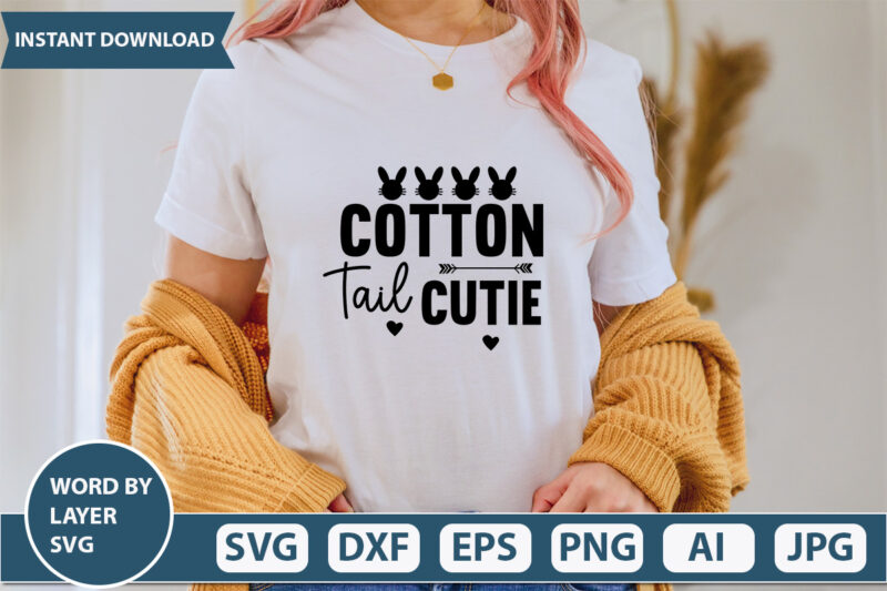 Cotton Tail Cutie t-shirt design,Happy Easter Svg, Easter Png, Easter Svg Files, Easter Svg Files for Cricut, Easter Svg Kids, Easter Svg for Women, Easter Svg Shirt, dxf