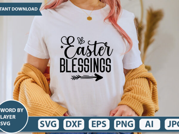 Easter blessings t-shirt design,happy easter svg, easter png, easter svg files, easter svg files for cricut, easter svg kids, easter svg for women, easter svg shirt, dxf