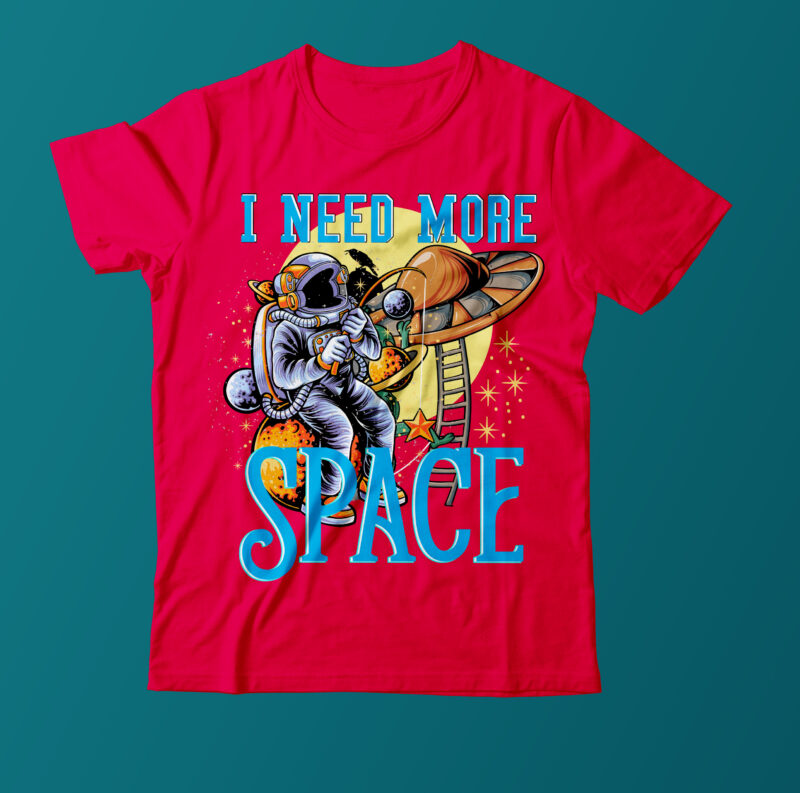 I NEED MORE SPACE Graphic Tshirt Design On Sale, Space Vector Tshirt Design, Space Tshirt Bundle, Alien Tshirt Design, Beast Mode Tshirt Design,