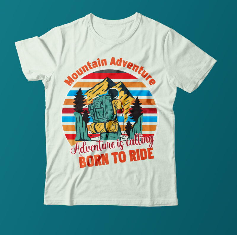 Mountain Adventure Adventure is Calling Born To Ride T Shirt Design, Mountain Vector T Shirt Design, Mountain Hiker T Shirt Design,Adventure T Shirt Design,Mountain Vector Mood T SHirt Design