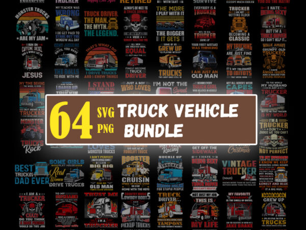 64 svg png trucks bundle printing tshirt png digital file download