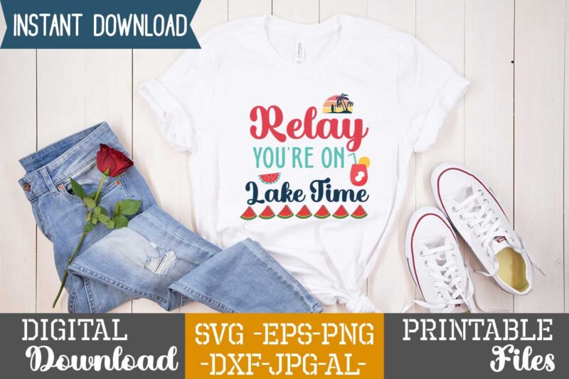Relay You're On Lake Time,,summer t shirt design bundle,summer svg bundle,summer svg bundle quotes,summer svg cut file bundle,summer svg craft bundle,summer vector tshirt design,summer graphic design, summer graphic tshirt bundle