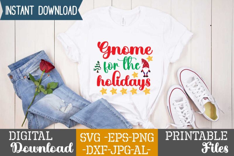 Gnome For The Holidays,gnome sweet gnome svg,gnome tshirt design, gnome vector tshirt, gnome graphic tshirt design, gnome tshirt design bundle,gnome tshirt png,christmas tshirt design,christmas svg design,gnome svg bundle on sell