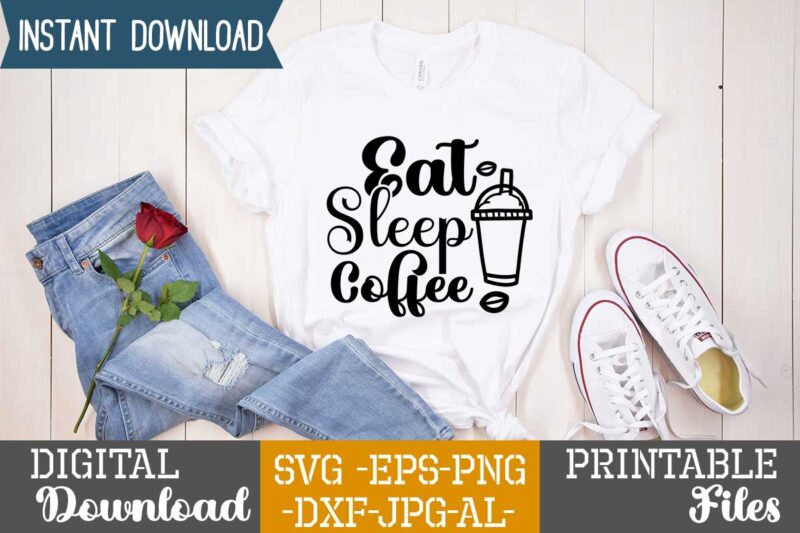 Eat Sleep Coffee,Coffee is my valentine t shirt, coffee lover , happy valentine shirt print template, heart sign vector, cute heart vector, typography design for 14 february