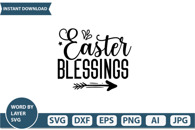 Easter Blessings t-shirt design,Happy Easter Svg, Easter Png, Easter Svg Files, Easter Svg Files for Cricut, Easter Svg Kids, Easter Svg for Women, Easter Svg Shirt, dxf