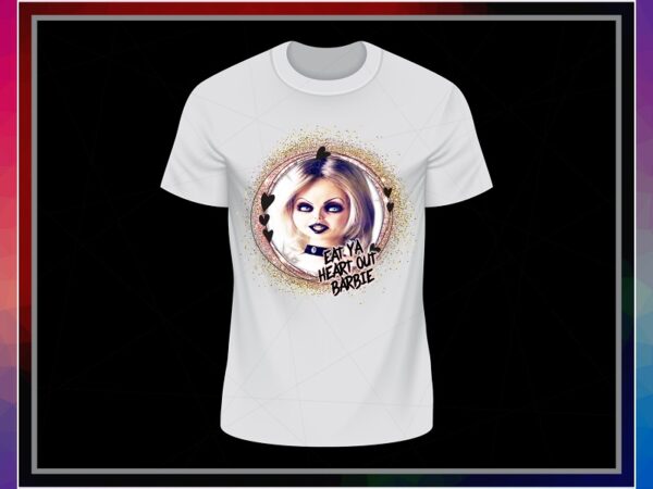 Pride of chucky png design, eat ya heart out barbie, chucky bride of horror png, digital sublimation, halloween, png digital print design 1025153924