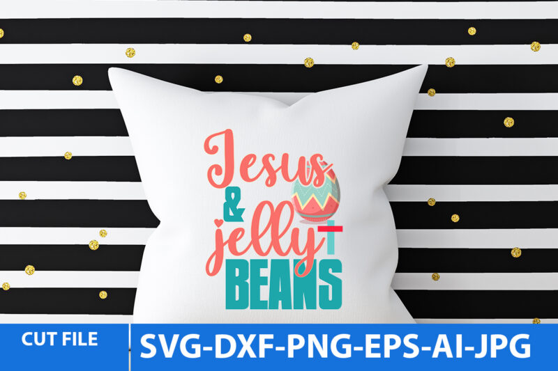 Jesus & JellyBeans T Shirt Design,Jesus & JellyBeans Svg Design,Easter Day T Shirt Design,Easter Day Svg Bundle,Bunny tshirt Design