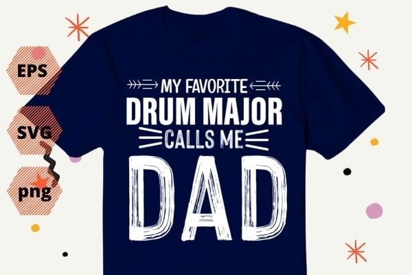 My Favorite Drum Major call me dad T-shirt design vector, funny, drummer, Drum Major grandma, My Favorite Drum Major call me dad eps svg,