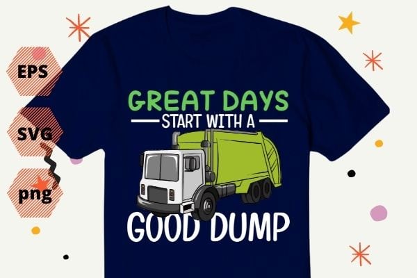 Great days start with good dump Garbage Truck dad gifts T-shirt design svg, Great days start with good dump png, Vintage, Sunset, Recycling, Trash, Garbage truck, vector eps