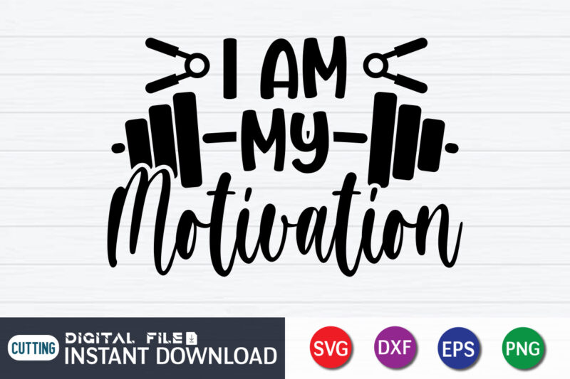 I’m My Motivation T shirt, My Motivation Shirt, Gym shirt, Gym Quotes Svg, Gym Svg, Gym shirt bundle, Gym shirt Design, Gym SVG Bundle