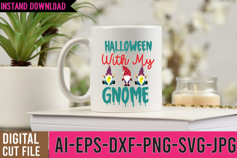 Halloween With my Gnome SVG Design,Halloween With my Gnome SVG BUndle,tshirt design,gnome sweet gnome svg,gnome tshirt design, gnome vector tshirt, gnome graphic tshirt design, gnome tshirt design bundle,gnome tshirt png,christmas