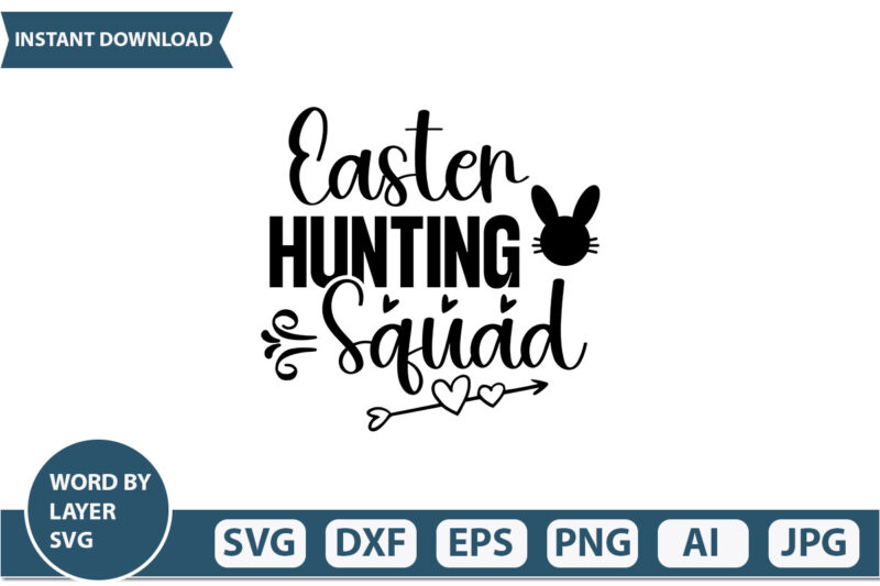Easter Hunting Squad t shirt design,Happy Easter day SVG Bundle,Easter sign svg bundle, easter farmhouse svg, farmhouse svg bundle, welcome sign svg, doormat svg, easter svg, spring svg, peeps svg,