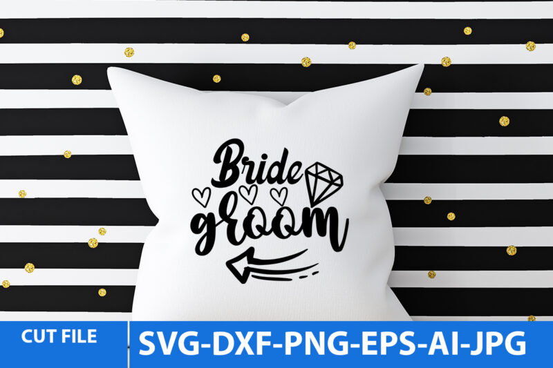 Wedding Svg Bundle,Wedding T Shirt Bundle,Wedding Svg Cut File Bundle,Wedding Svg Bundle Quotes, Wedding svg bundle, bride svg, groom svg, bridal party svg, wedding svg, wedding quotes, wedding signs, wedding