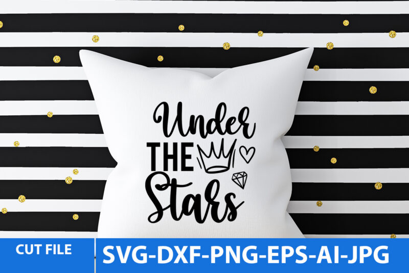 Under The Stars SVG Design,Under The Stars Svg Design, Wedding svg bundle, bride svg, groom svg, bridal party svg, wedding svg, wedding quotes, wedding signs, wedding shirts, cut file cricut