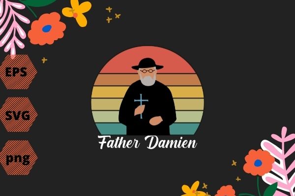 Father Damien day shirt design svg, church, state hawaii, molokai, catholic church, vector, editable, png, cut file, print file,