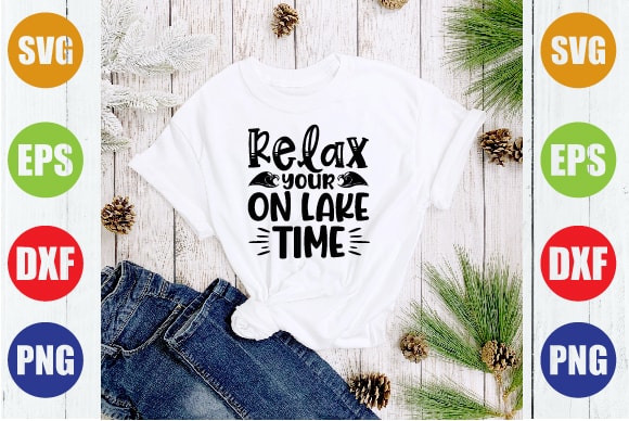 Relax your on lake time t shirt design online