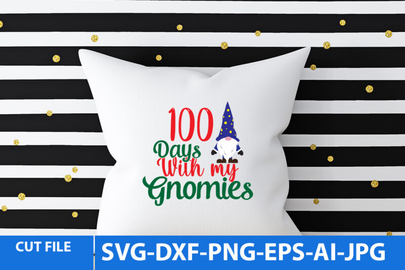 100 Days With My Gnomies Tshirt Design,100 Days With My Gnomies Svg Design, Christmas T Shirt Design, Christmas Vector tshirt Design,Christmas Svg Design, Gnome tshirt Design, Gnome Svg Bundle, Gnome