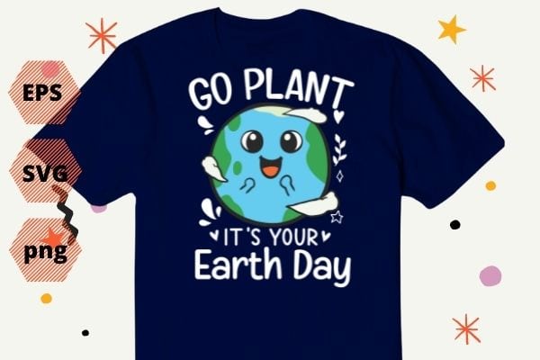 Earth Day 2022 Go planet It’s your Earth Day T-shirt design svg/eps vector editable