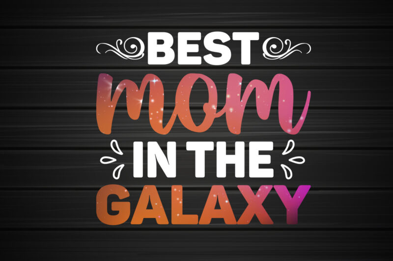 Best Mom In The Galaxy T Shirt, Best Mom Shirt, Mom Lover Shirt, Mother’s Day Shirt