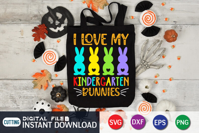 I Love My Kindergarten Bunnies T Shirt, Easter shirt, bunny svg Shirt, Easter shirt print template, easter svg bundle t shirt vector graphic, bunny vector clipart, easter svg t shirt