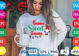 Gnome Sweet Gnome ,tshirt design,gnome sweet gnome svg,gnome tshirt design, gnome vector tshirt, gnome graphic tshirt design, gnome tshirt design bundle,gnome tshirt png,christmas tshirt design,christmas svg design,gnome svg bundle