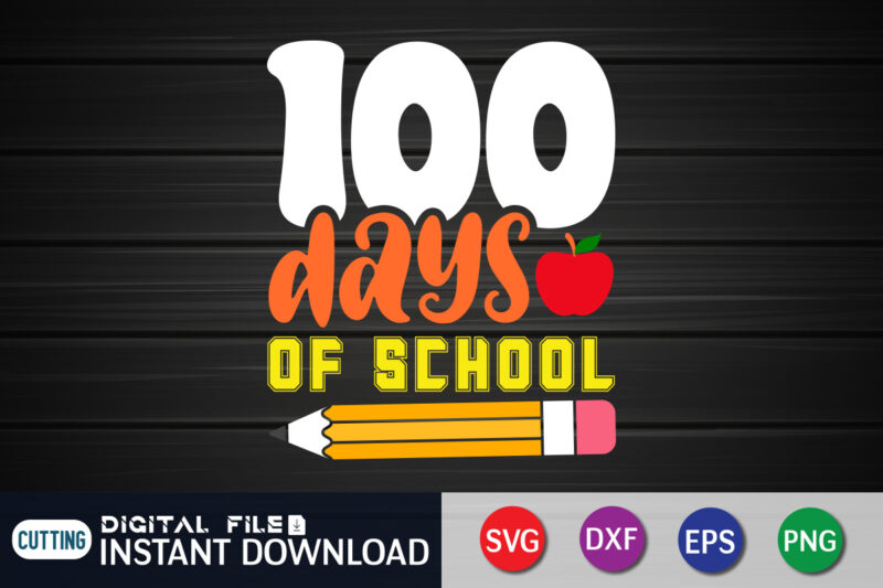 100 Days of School Shirt, 100 Days of School svg, Teacher svg, 100th Day of School svg, 100 Days svg