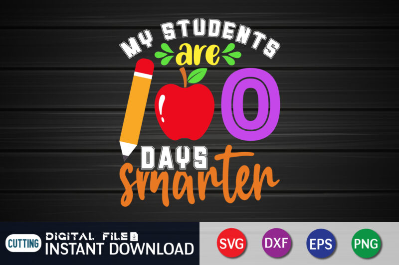 My Student 100 Days Smarter T Shirt, Student Shirt, 100 Days of School svg, Teacher svg, 100th Day of School svg, 100 Days svg