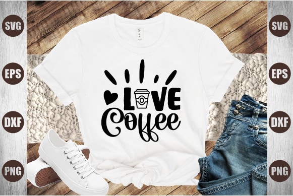 Love coffee t shirt vector graphic
