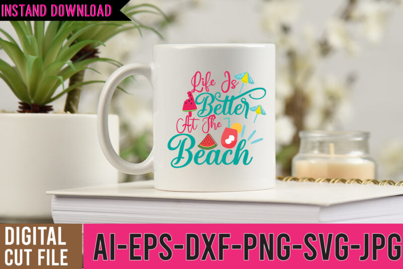 Life is Better At The Beach SVG Design,Life is Better At The Beach Tshirt Design,Summer t shirt design bundle,summer svg bundle,summer svg bundle quotes,summer svg cut file bundle,summer svg craft