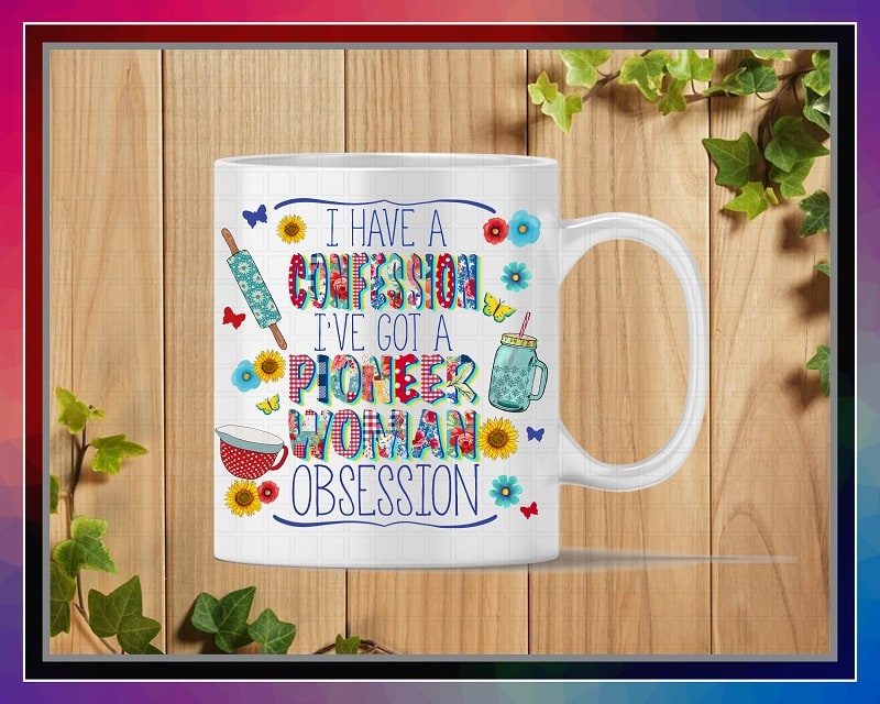 I have A Confession I’ve Got A Pioneer Woman Obsession, Sublimation Design, PNG File 300 dpi, Shirts, Mugs, Transfers, Digital Download 1028852236