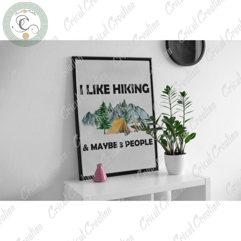 Trending Gifts , I like hiking and maybe 3 people Diy Crafts, Camping day PNG Files For Cricut, climb mountain Silhouette Files, Trending Cameo Htv Prints