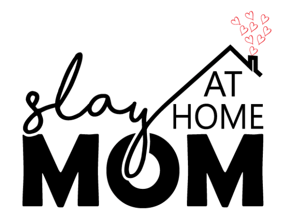 Slay at home mom mothers day tshirt design