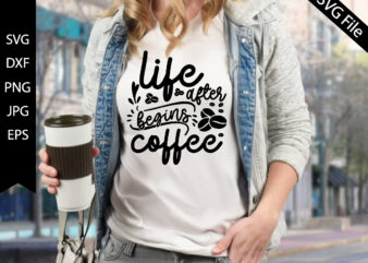 life begins after coffee