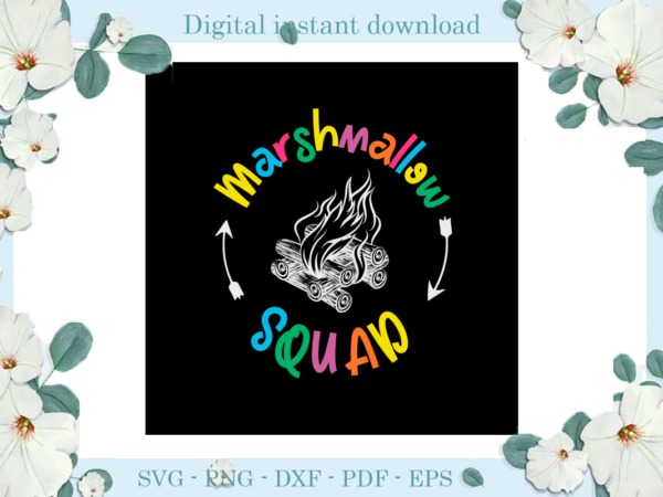 Trending gifts camping day marshmallow squad , diy crafts camping day svg files for cricut, trending silhouette sublimation files, cameo htv prints t shirt designs for sale Trending gifts camping day marshmallow squad , diy crafts camping day svg files for cricut, trending silhouette sublimation files, cameo htv prints t shirt designs for sale