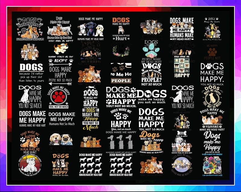 Bundle 165 Designs Dogs Make Me Happy, Humans Make My Head Hurt Png, Animal Lover, SVG Dog Lover Gift, Funny Dog, Graphics, Digital Download 1035018493