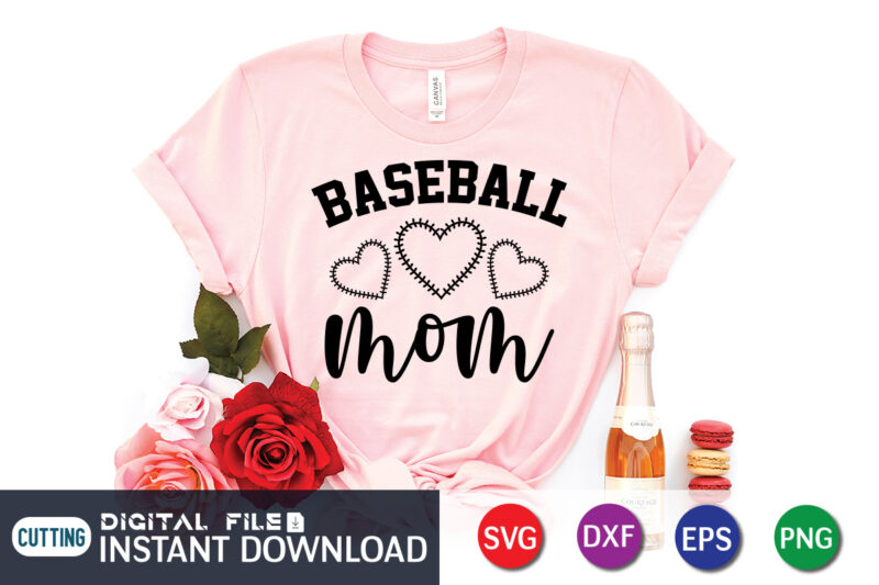 Baseball Mom T Shirt, Baseball Shirt, Mom Lover Shirt, Baseball Lover Shirt, Baseball Mom SVG