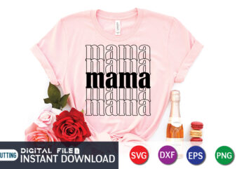 Mama T Shirt, Mom Lover Shirt, Mother Lover Shirt, Mama SVG