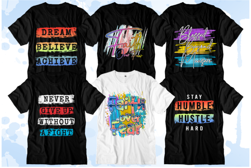 Inspirational Quotes T shirt Designs Bundle, Sublimation T shirt Designs, T shirt Bundle,