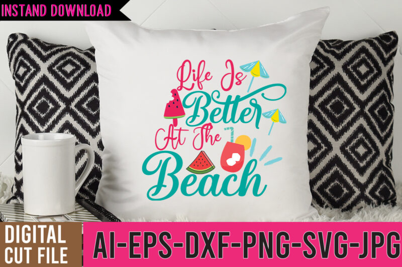 Life is Better At The Beach SVG Design,Life is Better At The Beach Tshirt Design,Summer t shirt design bundle,summer svg bundle,summer svg bundle quotes,summer svg cut file bundle,summer svg craft