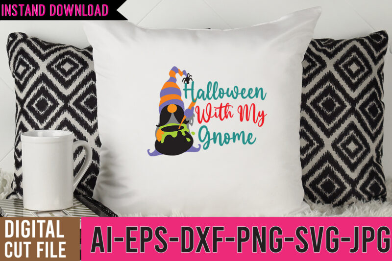 Halloween With My Gnome SVG Design,Halloween With My Gnome SVG Cut Files, tshirt design,gnome sweet gnome svg,gnome tshirt design, gnome vector tshirt, gnome graphic tshirt design, gnome tshirt design bundle,gnome