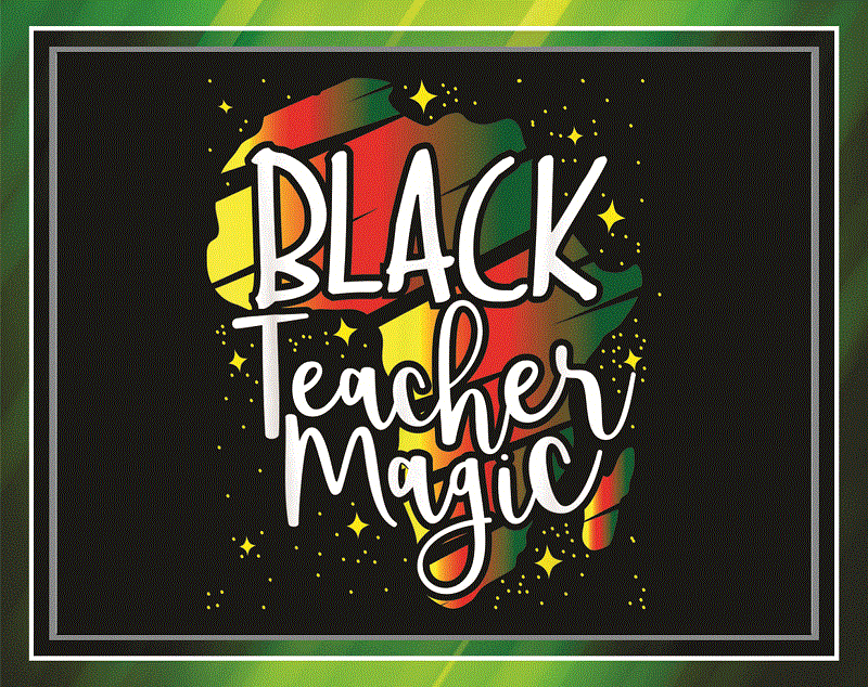 Combo 42 Black Teacher Magic Png, Black Women Png, Black History Month Png, Afro Black Women Png, Black Lives Matter Png, Black Pride Png 955489387