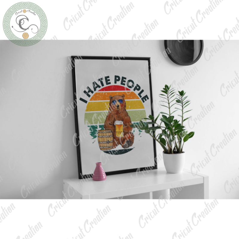 Camping Day , I Hate PeopleDiy Crafts, Camping Life PNG Files For Cricut, Bear Srink Beer Silhouette Files, Trending Cameo Htv Prints