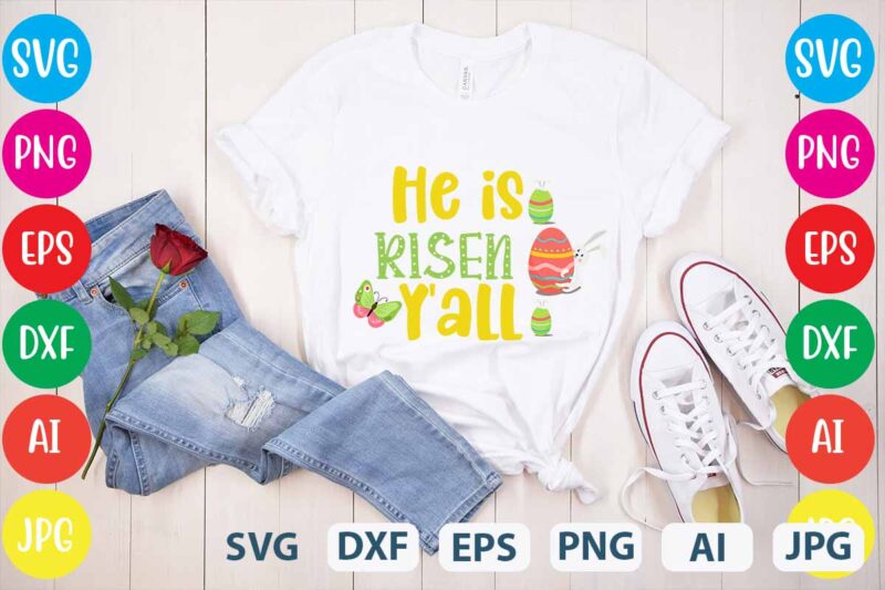 He is Risen Y'all svg vector for t-shirt,easter tshirt design,easter day t shirt design,easter day svg design,easter day vector t shirt, shirt day svg bundle, bunny tshirt design, easter t