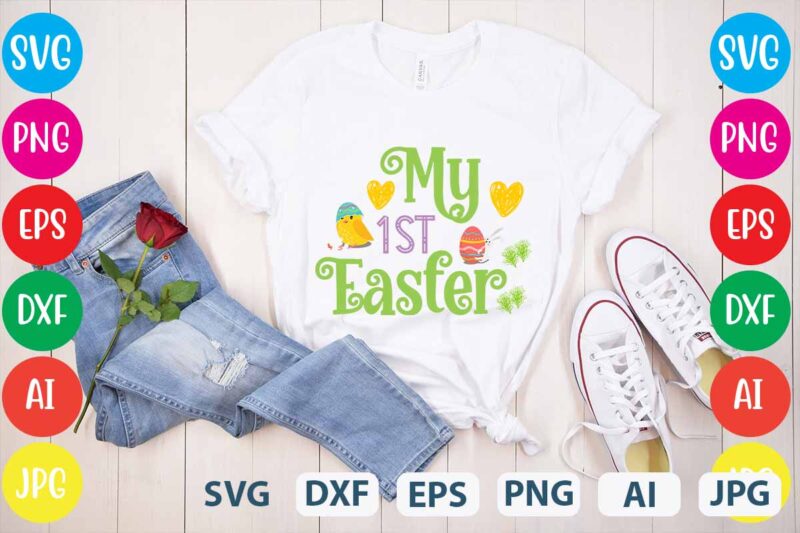 My 1st Easter svg vector for t-shirt,easter tshirt design,easter day t shirt design,easter day svg design,easter day vector t shirt, shirt day svg bundle, bunny tshirt design, easter t shirt
